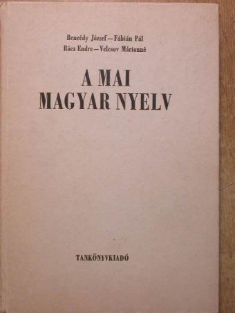 Bencédy József - A mai magyar nyelv [antikvár]