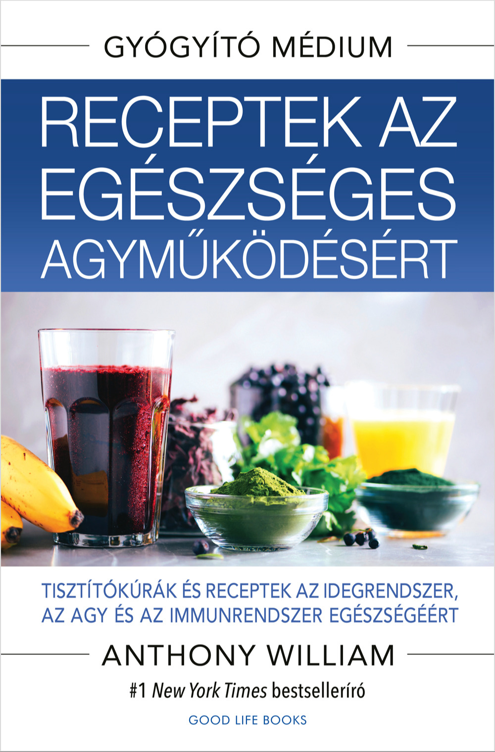 Anthony William - Receptek az egészséges agyműködésért [eKönyv: epub, mobi]