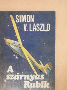 Simon V. László - A szárnyas Rubik [antikvár]