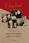 Richard Wurmbrand - Mélységekben járatta őket [eKönyv: epub, mobi]
