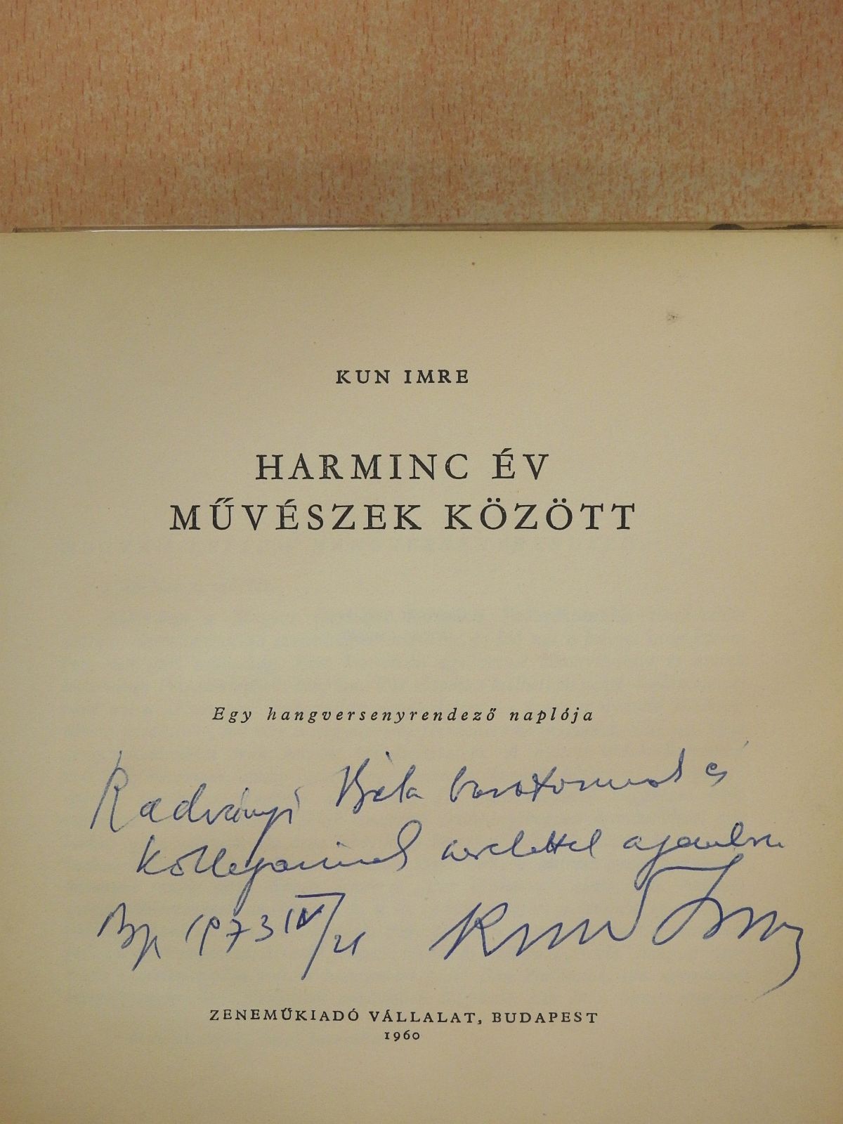 Kun Imre - Harminc év művészek között (dedikált példány) [antikvár]