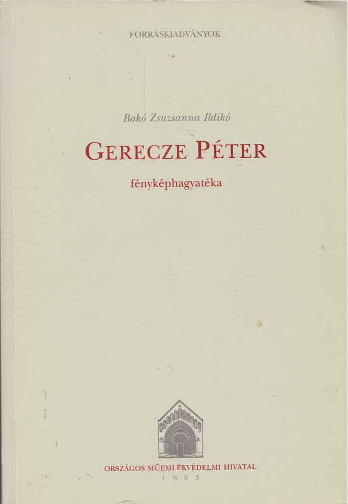 Bakó Zsuzsanna Ildikó - Gerecze Péter fényképhagyatéka [antikvár]