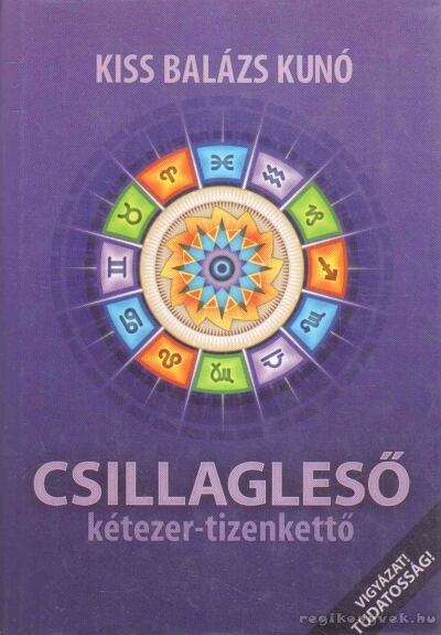 Kiss Balázs Kunó - Csillagleső kétezer-tizenkettő [antikvár]