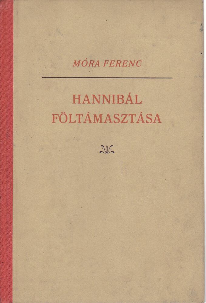 Móra Ferenc - Hannibál föltámasztása [antikvár]