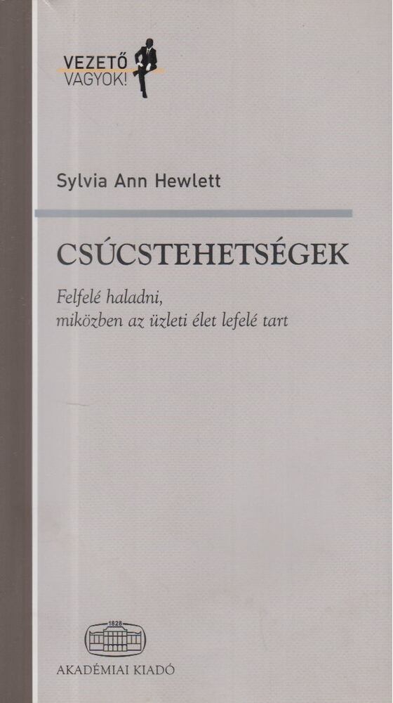 Sylvia Ann Hewlett - Csúcstehetségek [antikvár]