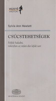 Sylvia Ann Hewlett - Csúcstehetségek [antikvár]