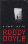 Roddy Doyle - A Star Called Henry [antikvár]