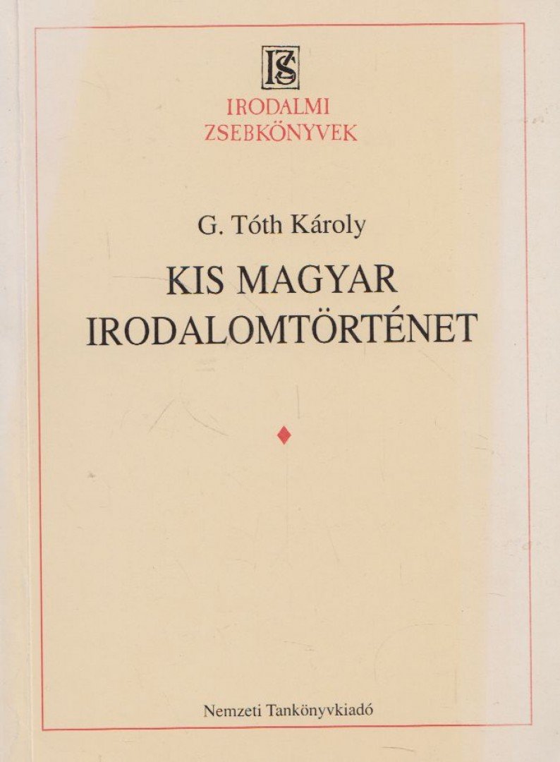 G. Tóth Károly - Kis magyar irodalomtörténet [antikvár]