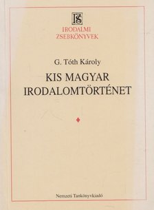 G. Tóth Károly - Kis magyar irodalomtörténet [antikvár]