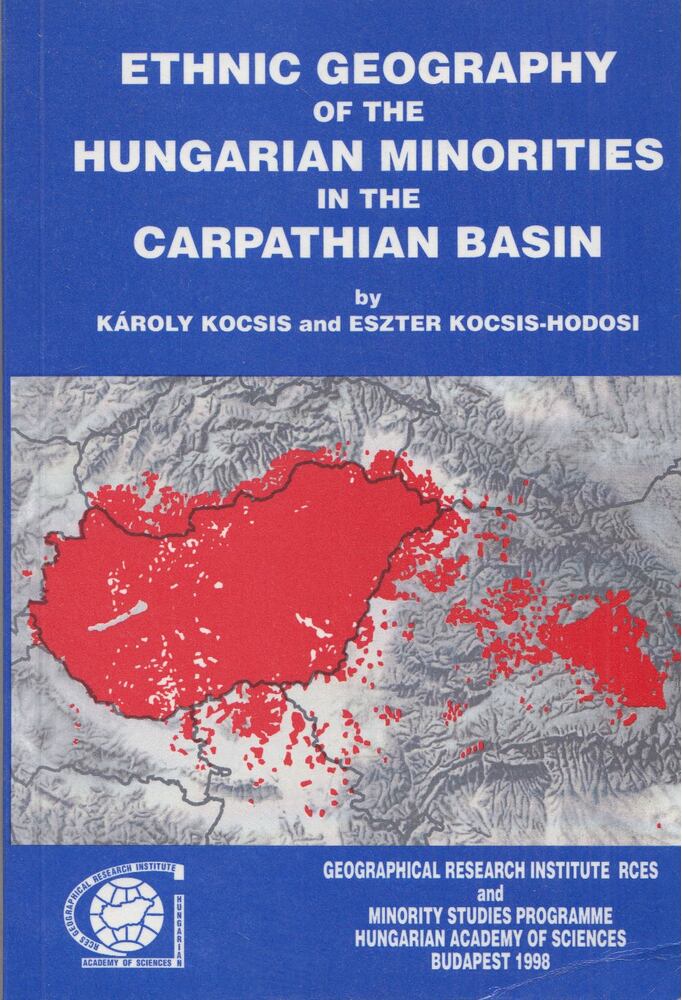Károly Kocsis, Eszter Kocsis-Hodosi - Ethnic geography of the hungarian minorities in the carpathian basin [antikvár]