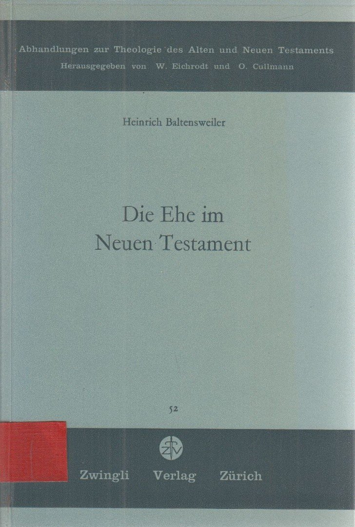 Baltensweiler, Heinrich - Die Ehe im Neuen Testament [antikvár]