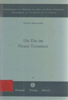 Baltensweiler, Heinrich - Die Ehe im Neuen Testament [antikvár]
