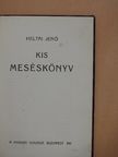 Heltai Jenő - Kis meséskönyv [antikvár]