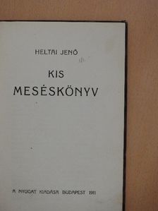 Heltai Jenő - Kis meséskönyv [antikvár]