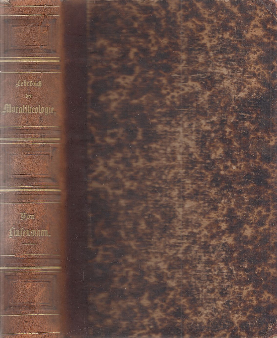 Dr. F. X. Linsenmann - Lehrbuch der Moraltheologie [antikvár]