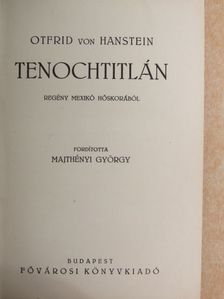 Otfrid von Hanstein - Tenochtitlán [antikvár]