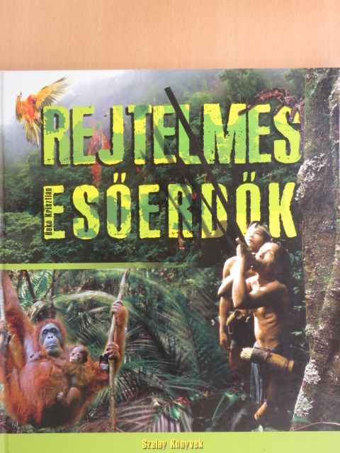 Bakó Krisztián - Rejtelmes esőerdők [antikvár]