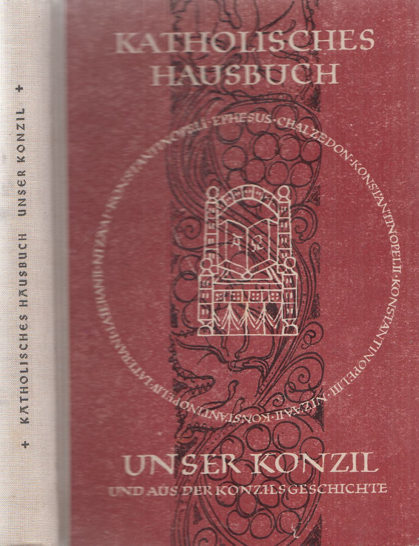 Gülden, Josef, Kiel, Elfride - Unser Konzil und aus der Konzilsgeschichte [antikvár]
