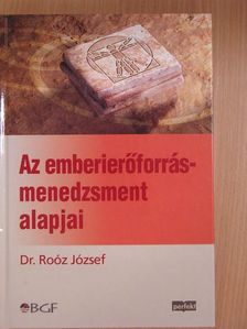 Dr. Roóz József - Az emberierőforrás-menedzsment alapjai [antikvár]
