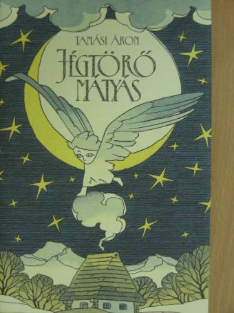 Tamási Áron - Jégtörő Mátyás [antikvár]