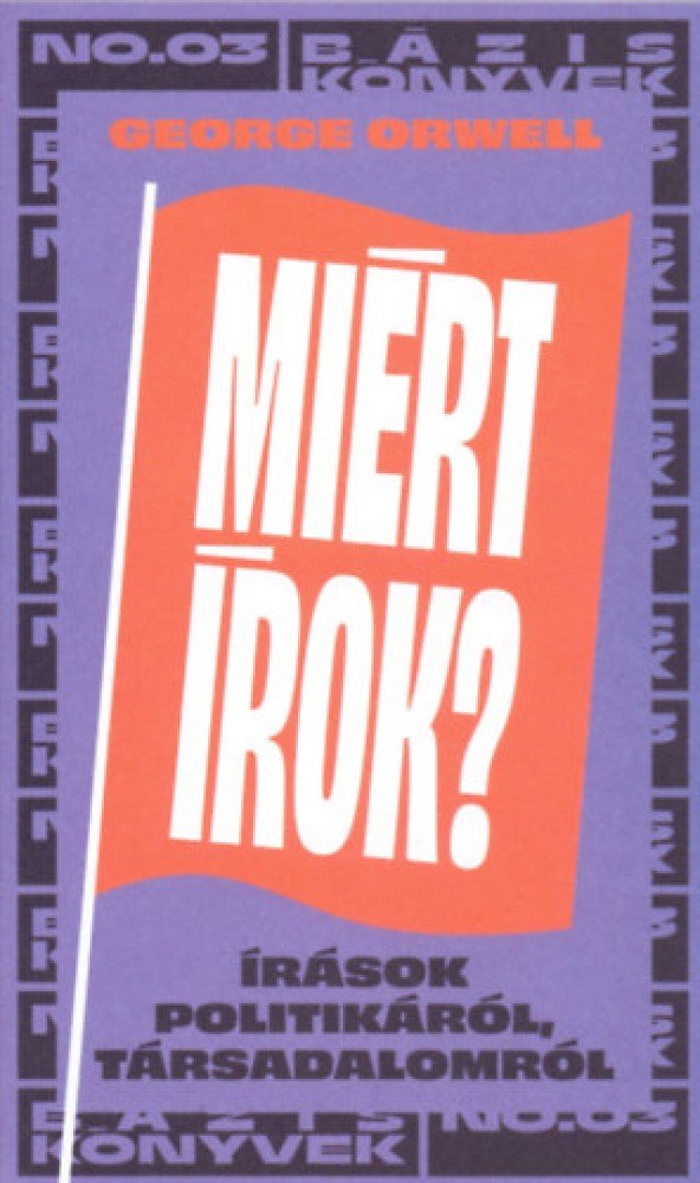 George Orwell - Miért írok? [antikvár]