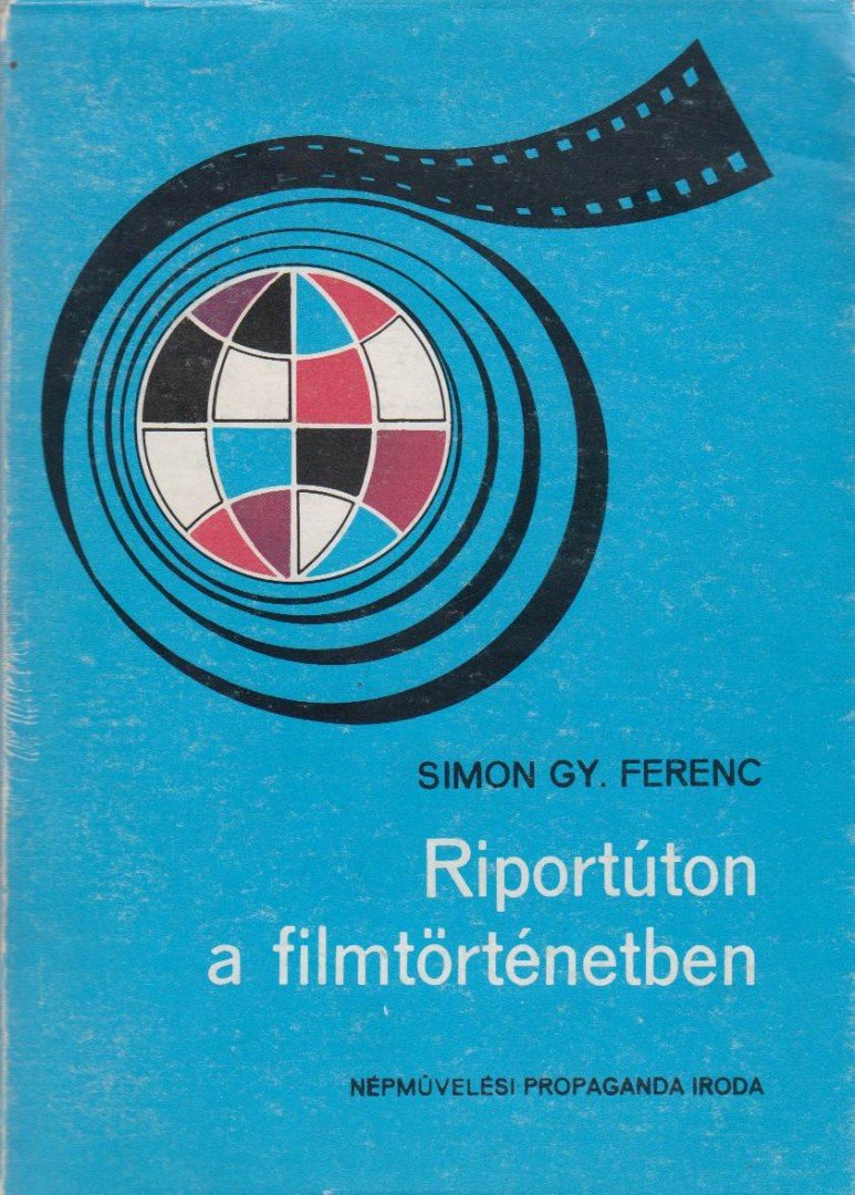 SIMON GY. FERENC - Riportúton a filmtörténetben [antikvár]