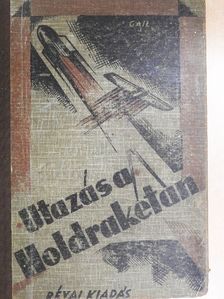 Otto Willi Gail - Utazás a Holdrakétán [antikvár]