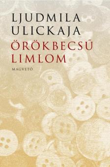 Ljudmila Ulickaja - Örökbecsű limlom [antikvár]