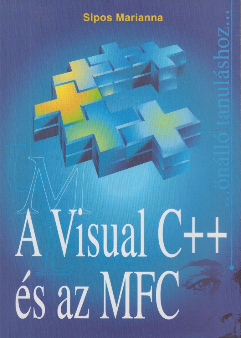Sipos Mariann - A Visual C++ és az MFC [antikvár]