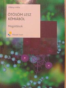 Villányi Attila - Ötösöm lesz kémiából - Megoldások [antikvár]