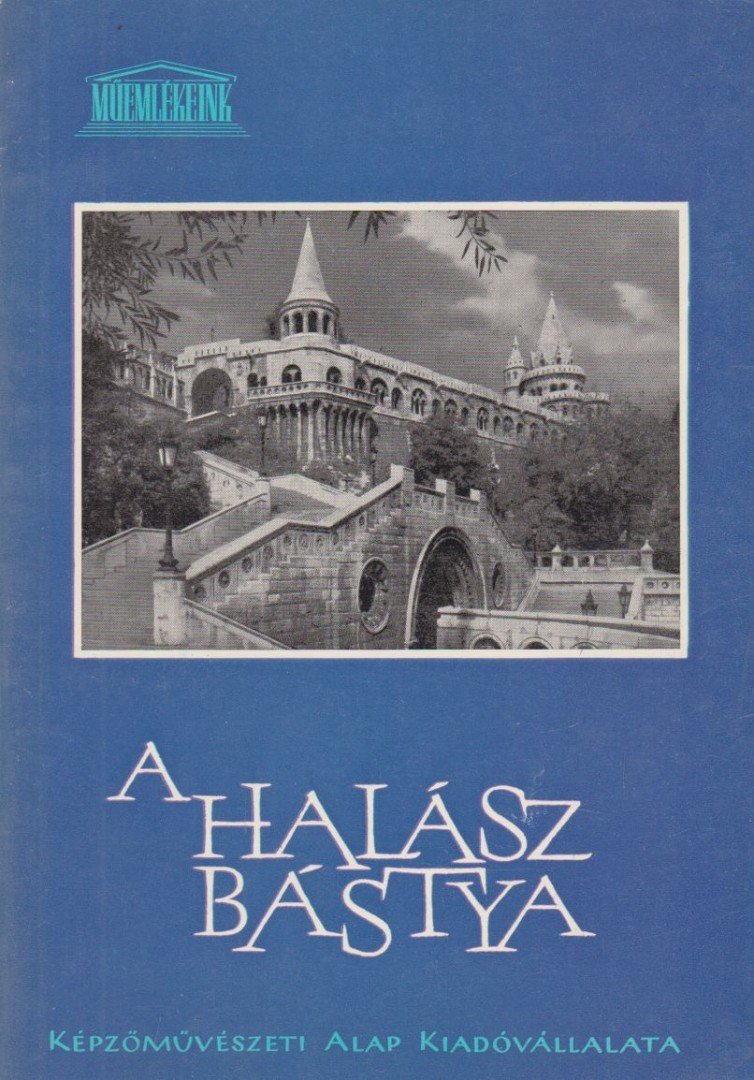 Szalai Imre - A Halászbástya [antikvár]