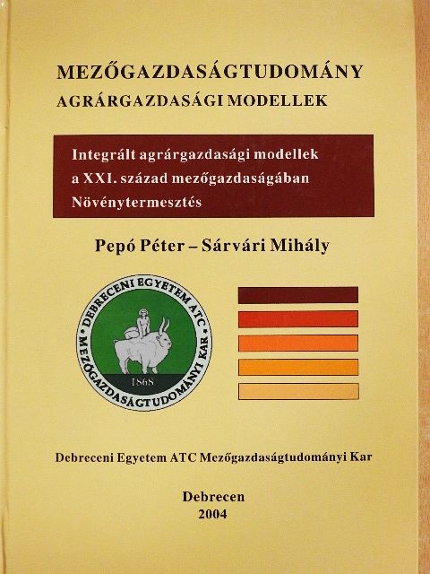 Kövics György - Integrált agrárgazdasági modellek a XXI. század mezőgazdaságában - Növénytermesztés [antikvár]