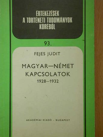 Fejes Judit - Magyar-német kapcsolatok 1928-1932 [antikvár]