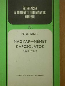 Fejes Judit - Magyar-német kapcsolatok 1928-1932 [antikvár]