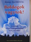 Brückner Ákos Előd O. Cist. - Boldogok vagytok! [antikvár]