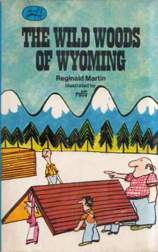 Reginald Martin - The Wild Woods of Wyoming [antikvár]