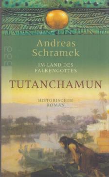 Andreas Schramek - Im Land des Falkengottes - Tutanchamun [antikvár]