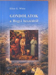 Ellen G. White - Gondolatok a Hegyi beszédről [antikvár]