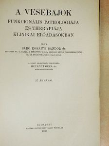 Báró dr. Korányi Sándor - A vesebajok funkcionális pathologiája és therapiája klinikai előadásokban [antikvár]