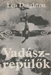 LEN DEIGHTON - Vadászrepülők [antikvár]