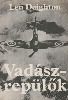 LEN DEIGHTON - Vadászrepülők [antikvár]