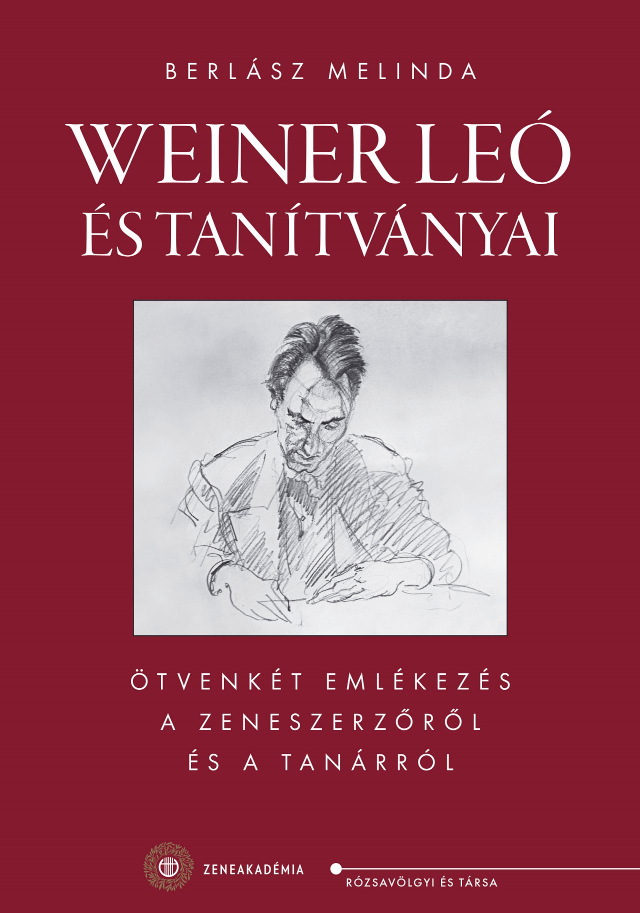 BERLÁSZ MELINDA - Weiner Leó és tanítványai