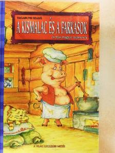 Bakó Krisztián - A kismalac és a farkasok és más magyar népmesék [antikvár]