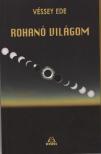 Véssey Ede - Rohanó világom