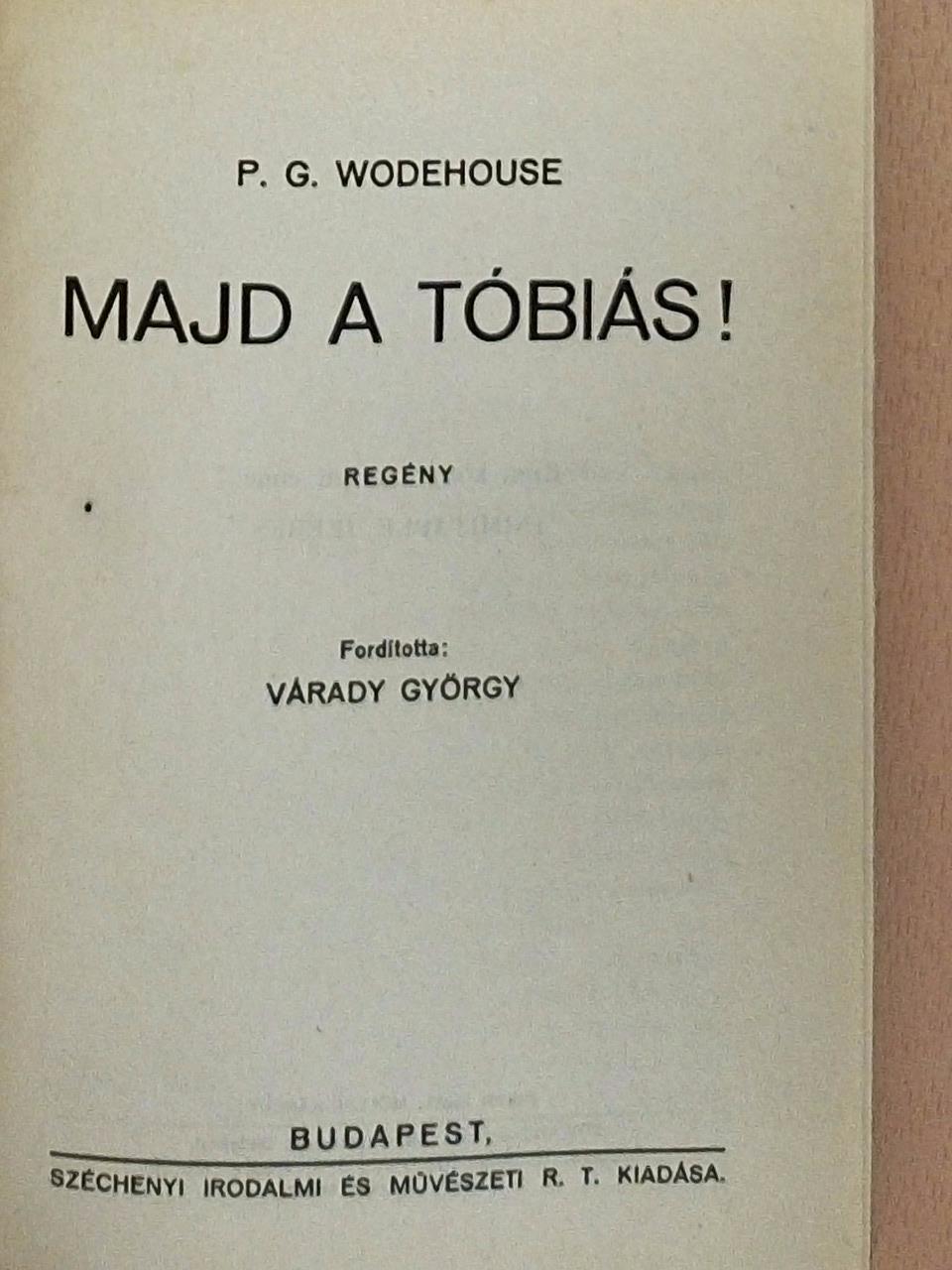 P. G. Wodehouse - Majd a Tóbiás! [antikvár]