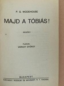 P. G. Wodehouse - Majd a Tóbiás! [antikvár]