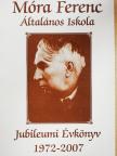 Horváth Gizella - Móra Ferenc Általános Iskola Jubileumi Évkönyv 1972-2007 [antikvár]