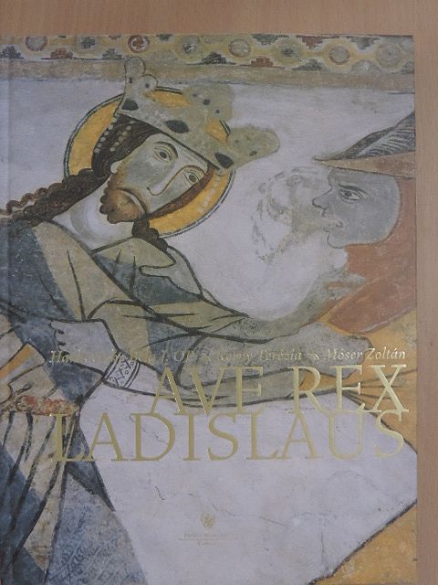 Hankovszky Béla J. OP - Ave Rex Ladislaus [antikvár]