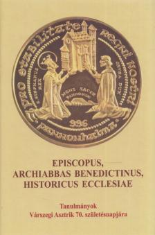 Somorjai Ádám, Zombori István - Episcopus, archiabbas benedictinus, historicus ecclesiae [antikvár]