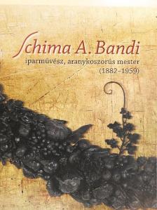 Cserhalmi Zoltán - Schima A. Bandi iparművész, aranykoszorús mester [antikvár]